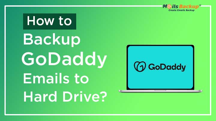 backup godaddy emails to hard drive
