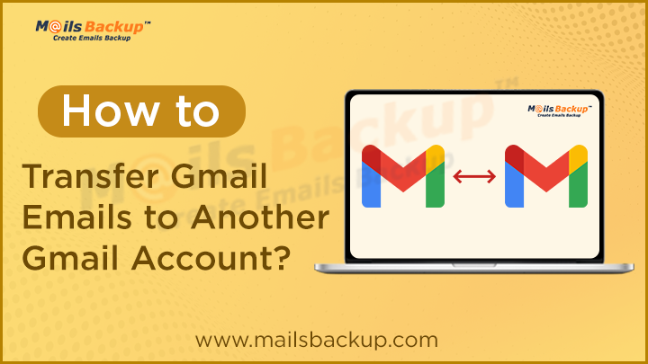 transfer gmail emails to another gmail account